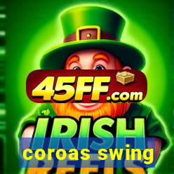 coroas swing